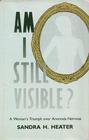 Am I Still Visible A Woman's Triumph Over Anorexia Nervosa