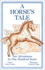 A Horse's Tale Ten Adventures in 100 Years