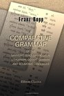 A Comparative Grammar of the Sanscrit Zend Greek Latin Lithuanian Gothic German and Sclavonic Languages