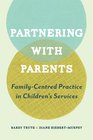 FamilyCentred Practice in Children's Health and Development Services