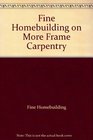 Fine Homebuilding on More Frame Carpentry