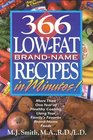 366 LowFat BrandName Recipes in Minutes More Than One Year of Healthy Cooking Using Your Family's Favorite BrandName Foods