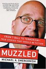 Muzzled  From TBall to TerrorismTrue Stories That Should Be Fiction
