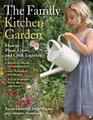 The Family Kitchen Garden How to Plant Grow and Cook Together