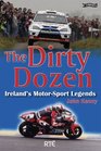 The Dirty Dozen Ireland's MotorSport Legends