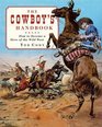 Cowboy's Handbook How to Become a Hero of The Wild West