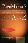 Pagemaker 7 from A to Z A Quick Reference of More Than 300 PageMaker Tasks Terms and Tricks
