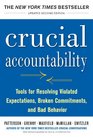 Crucial Accountability Tools for Resolving Violated Expectations Broken Commitments and Bad Behavior Second Edition