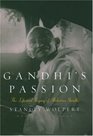Gandhi's Passion The Life and Legacy of Mahatma Gandhi