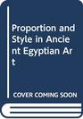 Proportion and Style in Ancient Egyptian Art