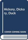 Hickory Dickory Duck