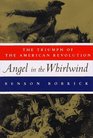 Angel in the Whirlwind: The Triumph of the American Revolution