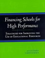 Financing Schools for High Performance  Strategies for Improving the Use of Educational Resources