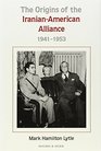 The Origins of the IranianAmerican Alliance 19411953