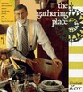 The Gathering Place Informal International Menus That Bring Family and Friends Back to the Table