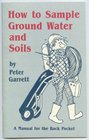 How to Sample Ground Water and Soils