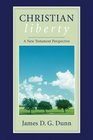 Christian Liberty A New Testament Perspective
