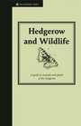 Hedgerow and Wildlife Guide to Animals and Plants of the Hedgerow