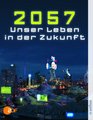 2057  Unser Leben in der Zukunft