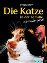 Die Katze in der Familie Mit Kinder spezial