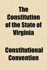 The Constitution of the State of Virginia