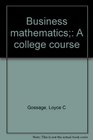 Business mathematics A college course