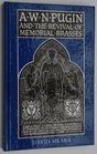 AWN Pugin and the Revival of Memorial Brasses