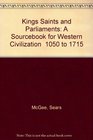 Kings Saints and Parliament A Sourcebook for Western Civilization 10501715