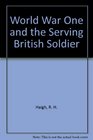 World War One and the Serving British Soldier