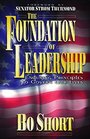The Foundation of Leadership Enduring Principles to Govern Our Lives
