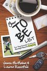 Your To Be List Turn Those Dreaded ToDo's Into Meaningful Moments Every Day