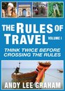 The Rules of Travel Think Twice Before Crossing the Rules