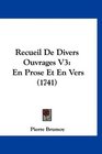 Recueil De Divers Ouvrages V3 En Prose Et En Vers