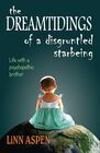 The Dreamtidings of a Disgruntled Starbeing: Life With a Psychopathic Brother