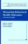 Measuring Behavioral Health Outcomes  A Practical Guide
