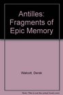 Antilles Fragments of Epic Memory