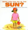 What Can You Do in the Sun