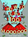 How to Turn 100 into 1000000 Earn Save Invest