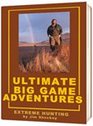 Ultimate Big Game Adventures Wild Hunts Across North America