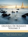 Oeuvres De Bossuet Volume 3