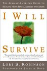 I Will Survive The AfricanAmerican Guide to Healing from Sexual Assault and Abuse