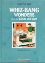 Whiz-Bang Wonders from the Good Old Days (Good Old Days)