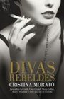 Divas rebeldes / Rebel Divines