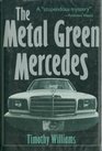 The Metal Green Mercedes