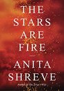 The Stars Are Fire: A novel