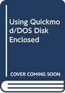 Using Quickmod/DOS Disk Enclosed