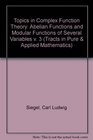 Topics in Complex Function Theory Vol 3 Abelian Functions and Modular Functions of Several Variables