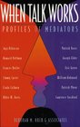 When Talk Works : Profiles of Mediators (Business/Management)