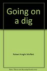 Going on a dig A guide to archaeological fieldwork