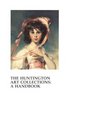 The Huntington Art Collections A Handbook